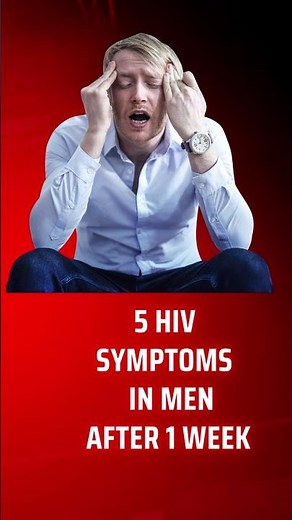 HIV Symptoms in Men: 5 Early HIV Signs Your Body Shows in 7 Days (2025 Update)