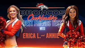 1.9K views · 74 reactions | ‪It’s time for another #DBC2018 BFF Test! ‬ ‪Watch the video to see how well DBC Annie knows DBC Erica! ‬ ‪#BeyondTheBoots ‬ | Denver Broncos Cheerleaders | Facebook