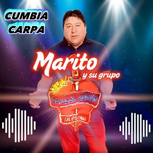 Marito y su Corazón Salvaje presenta Soy tan pobre ...en Cumbia Carpa | Cumbia CARPA | Facebook