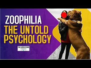 The Forbidden Taboo: The Psychology of Zoophilia | Apex Mind Podcast