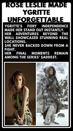 Rose Leslie Made Ygritte Unforgettable 👑
