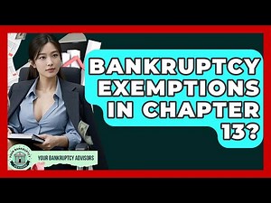 Bankruptcy Exemptions In Chapter 13? - Your Bankruptcy Advisors