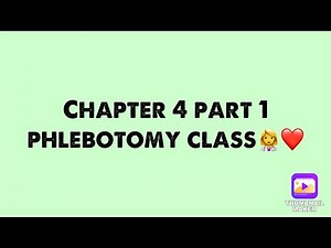 Chapter 4 Part 1 Phlebotomy Class