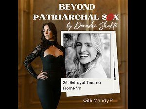 26. Betrayal Trauma From P*rn, with Mandy