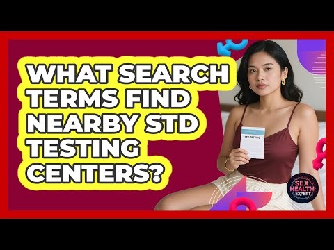 What Search Terms Find Nearby STD Testing Centers?