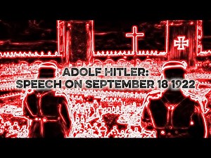 Adolf Hitler's Speech on September 18th 1922