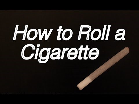 How to roll a Cigarette - Loose Tobacco: Beginners Tutorial
