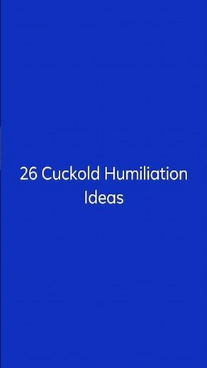 26 Cuckold Humiliation Ideas