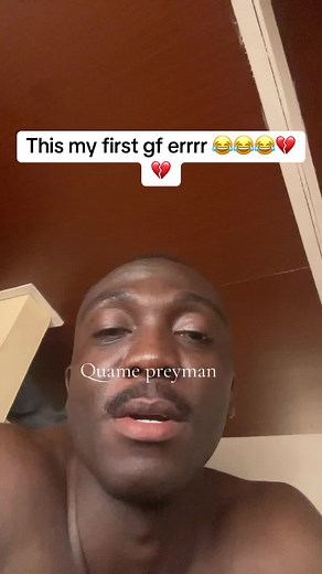 Quame Preyman: My First Girlfriend Story
