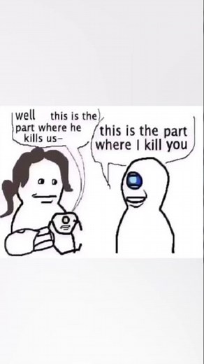 The part where he kills you 🤯 (Portal 2 meme)