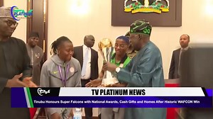 Tinubu Honours Super Falcons with National Awards, Cash Gifts and Homes After Historic WAFCON Win | TV Platinum