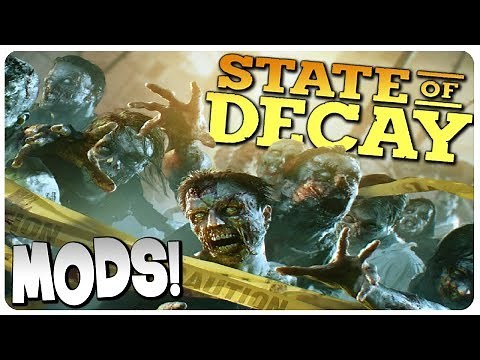 STATE of DECAY with MODS - Dat Sequel Hype! | State of Decay Gameplay