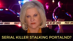 Is A Serial Killer Stalking The Portland Area? | Nancy Grace
