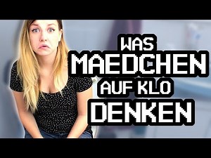 Was Mädchen auf dem Klo denken!