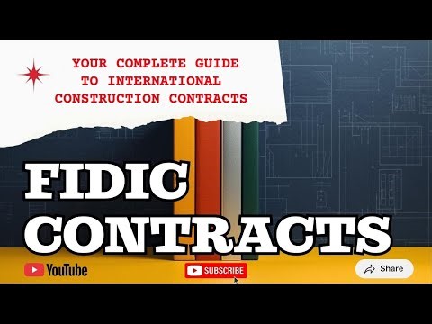 FIDIC CONTRACTS EXPLAINED: Your Complete Guide to International Construction Contracts