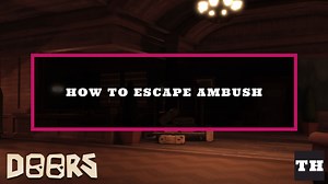 How to survive Ambush in Doors - Try Hard Guides