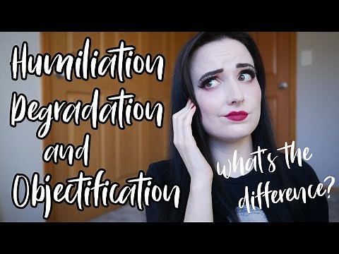 Humiliation, Degradation and Objectification (BDSM)