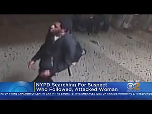NYPD Searching For Suspect Who Followed, Attacked Woman