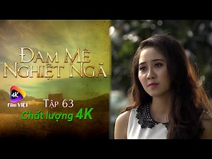 Đam Mê Nghiệt Ngã Tập 63 (2023) 4K | Bí mật trong ngôi nhà hoang