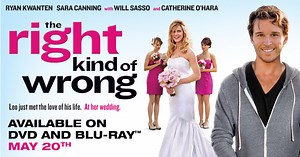 The Right Kind of Wrong - Starring Ryan Kwanten, Sara Canning, Will Sasso and Catherine O'Hara - Available on DVD and Blu-ray™