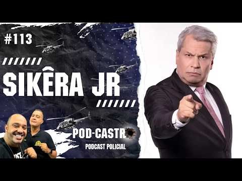 SIKÊRA JR. - Podcastro #113