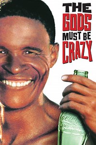 The Gods Must Be Crazy