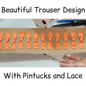 49K views · 1.6K reactions | Beautiful Trouser Design with Pintucks and lace/ Trouser Designs 2021 #sewing #design #trouserdesigns #knottystitches #stitching #diy | Knotty Stitches | Facebook