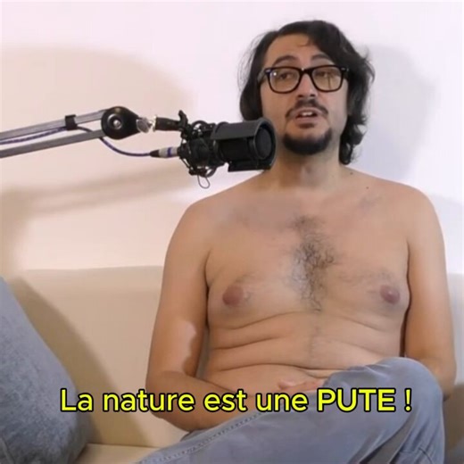 Daniel Conversano : "La Nature est une PUTE !"
