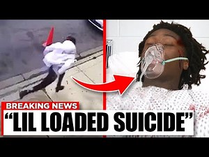 The Final 48 Hours of Lil Loaded..