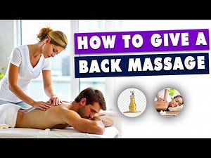 How to Give the Perfect Back Massage | Howcast