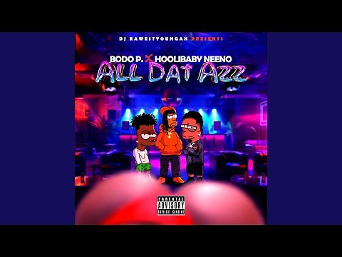 All Dat Azz (feat. Hoolibaby Neeno)