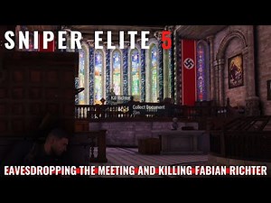 Sniper Elite 5 - Mission 3 - Eavesdropping the meeting and killing Fabian Richter