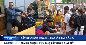 Xem nhanh 12h: Bắt kẻ cướp ngân hàng ở Lâm Đồng | Tâm sự ở Bệnh viện Chợ Rẫy ngày giáp tết