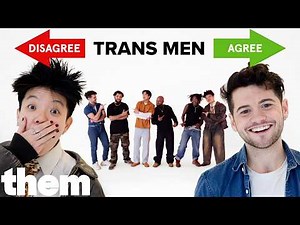 Will 6 Trans Men Agree With Each Other? | Them
