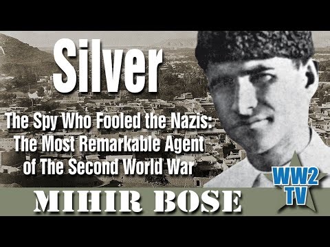 Silver: The Spy Who Fooled the Nazis: The Most Remarkable Agent of The Second World War