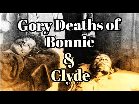 Gory Deaths of Bonnie and Clyde