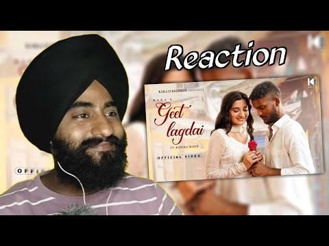 Reaction GEET LAGDAI (Official video) Kaka | Kanika Mann | New Panjabi Song 2023 | Kaka New Song