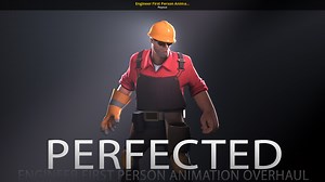 Engineer First Person Animations Perfected Work In Progress for Team Fortress 2 | TF2 Works In Progress