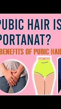 Benefits of Pubic Hair/ Why pubic hair is important?