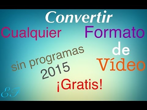 Convertir cualquier formato de vídeo a: 3G2,3GP,AVI,FLV,MKV,WMV,MOV,MP4,MPEG-1,MPEG-2,WEBM. |GRATIS|