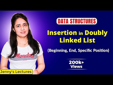2.11 Insertion in Doubly Linked List(beginning, end, specific position) | Data Structures