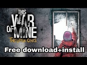 This War Of Mine free Download+install 100%Working