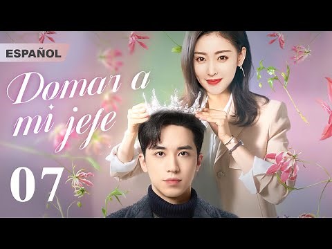 【Español Sub】Domar a mi jefe-07 | doramas en español