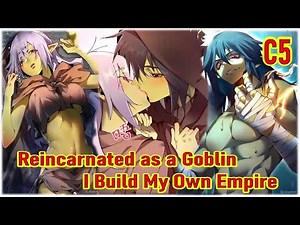 Chapter 5 : reincarnated as a goblin I build my own , from goblin to goblin god