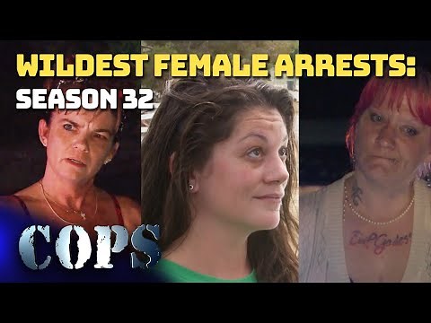Wildest Female Arrests of Season 32 | Compilation | COPS TV Show