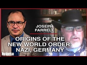 Origins of the New World Order: Nazi, Germany: An Interview with Dr. Joseph Farrell
