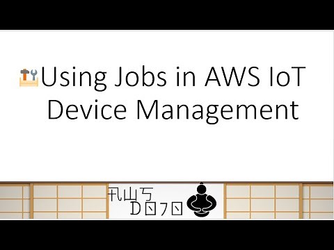 AWS Tutorials - Using Jobs in AWS IoT Device Management