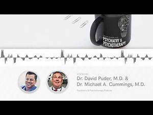 Ketamine and Psychedelics with Dr. Michael Cummings — Psychiatry and Psychotherapy Podcast