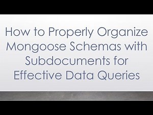 How to Properly Organize Mongoose Schemas with Subdocuments for Effective Data Queries