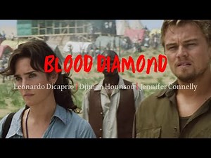 《BLOOD DIAMOND》by Leonardo DiCaprio is set against the backdrop of the conflict diamonds in Africa